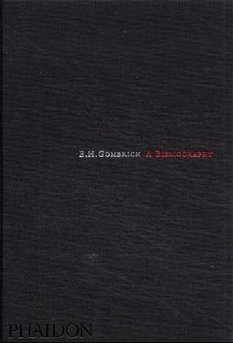E H Gombrich; A Bibliography: A Bibliography