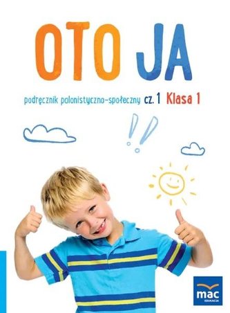 Oto ja SP 1 podr. polonistyczno-społeczny cz.1 Oto ja SP 1 podr. polonistyczno-społeczny cz.1