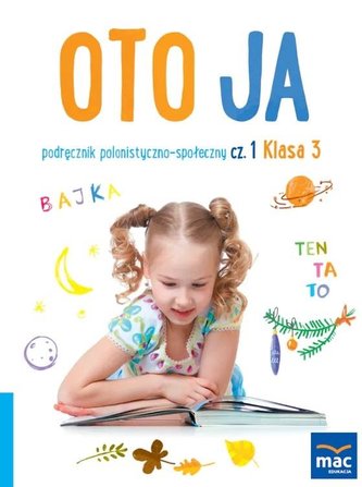 Oto ja SP 3 podr. polonistyczno-społeczny cz.1 Oto ja SP 3 podr. polonistyczno-społeczny cz.1
