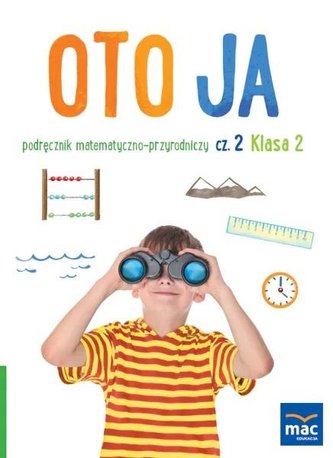 Oto ja SP2 podr. matematyczno-przyrodniczy cz.2 Oto ja SP2 podr. matematyczno-przyrodniczy cz.2