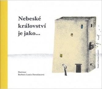 Nebeské království je jako...