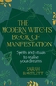 The Modern Witch's Book of Manifestation