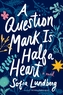 A Question Mark Is Half a Heart