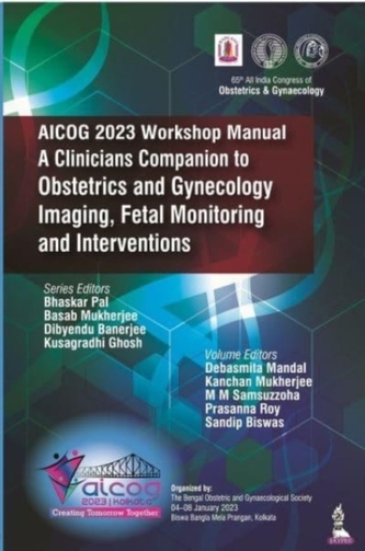 AICOG 2023 Workshop Manual: A Clinicians Companion to Obstetrics and Gynecology Imaging, Fetal Monitoring and Interventi