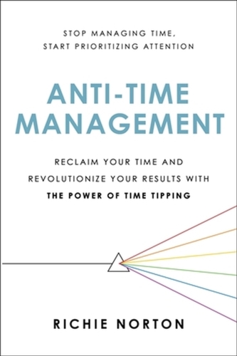 Anti-Time Management