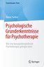 Psychologische Grunderkenntnisse für Psychotherapie