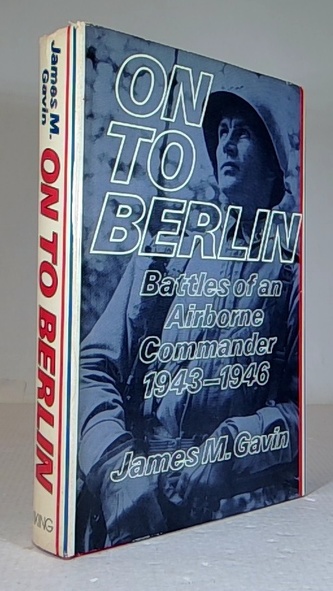 On to Berlin-battles of an airborne comander 1943-1946