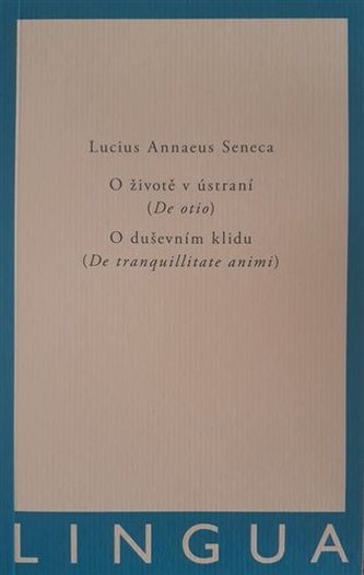O životě v ústraní (De otio) - O duševním klidu (De tranquilitate animi)