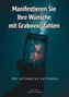 Manifestieren Sie Ihre Wünsche mit Grabovoi-Zahlen: Der ultimative Leitfaden
