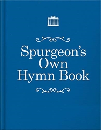 Spurgeon's Own Hymn Book