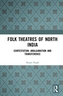 Folk Theatres of North India