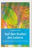 Auf den Stufen des Lebens