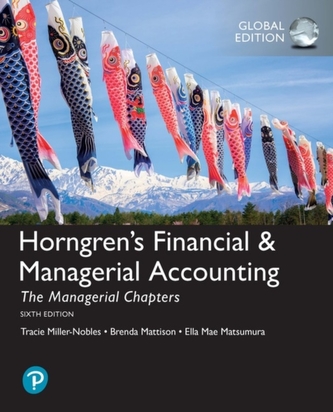 Horngren's Financial & Managerial Accounting, The Managerial Chapters and The Financial Chapters, Global Edition
