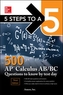 5 Steps to a 5: 500 AP Calculus AB/BC Questions to Know by Test Day, Third Edition