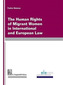 The Human Rights of Migrant Women in International and European Law