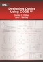 Designing Optics Using CODE V