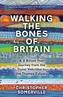 Walking the Bones of Britain