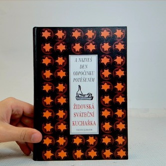A nazveš den odpočinku potěšením (židovská sváteční kuchařka)