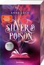 Silver & Poison, Band 2: Die Essenz der Erinnerung (Die Fortsetzung des SPIEGEL-Bestsellers)