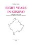 Eight Years in Kosovo