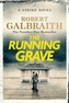 The Running Grave: Cormoran Strike 7