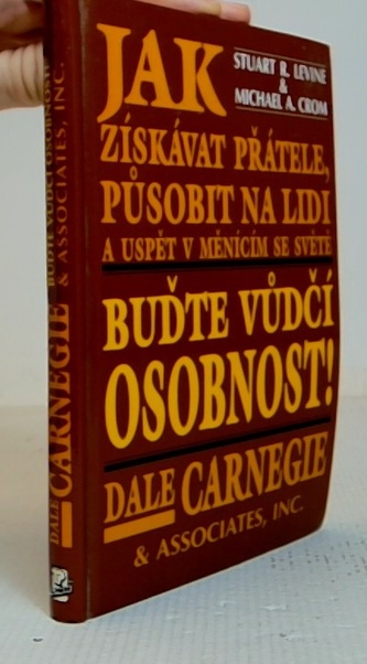 Jak získávat přátele, působit na lidi a uspět v měnícím se světě