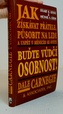Jak získávat přátele, působit na lidi a uspět v měnícím se světě
