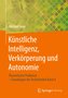 Künstliche Intelligenz, Verkörperung und Autonomie