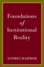 Foundations of Institutional Reality