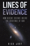 Lines of Evidence: How Recent Science Infers the Existence of God