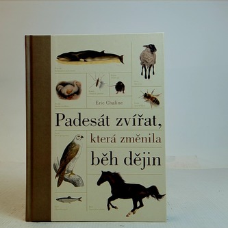 Padesát zvířat, která změnila běh dějin