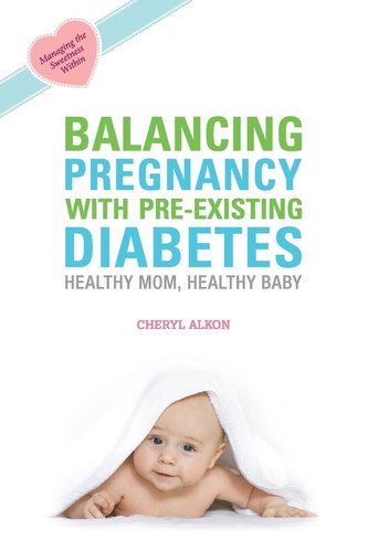 Balancing Pregnancy with Pre-Existing Diabetes: Healthy Mom, Healthy Baby