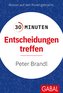 30 Minuten Entscheidungen treffen