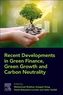Recent Developments in Green Finance, Green Growth and Carbon Neutrality