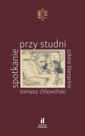 Spotkanie przy studni. Szkice literackie