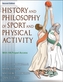 History and Philosophy of Sport and Physical Activity