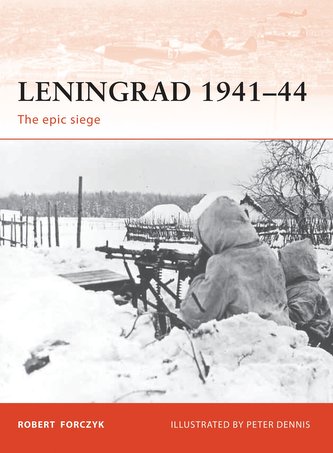Leningrad 1941-44: The Epic Siege