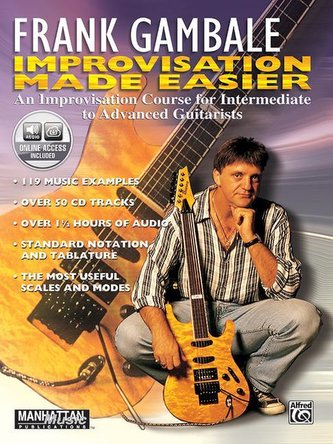 Frank Gambale -- Improvisation Made Easy: An Improvisation Course for Intermediate to Advanced Guitarists, Book & Online Audio [