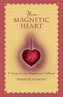 Your Magnetic Heart: 10 Secrets of Love, Attraction and Fulfillment