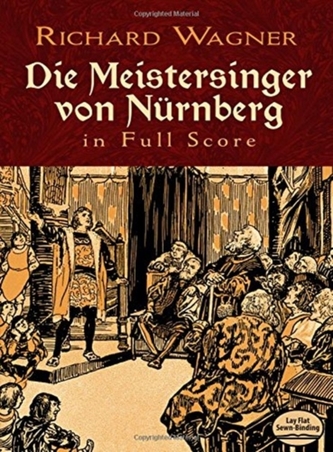 Die Meistersinger Von Nurnberg in Full Score