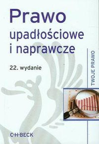 Prawo upadłościowe i naprawcze (wyd.22) Twoje Prawo