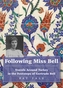 Following Miss Bell  - Travels Around Turkey in the Footsteps of Gertrude Bell