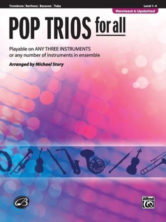 Pop Trios for All: Trombone/Baritone/Bassoon/Tuba, Level 1-4: Playable on Any Three Instruments or Any Number of Instruments in
