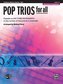 Pop Trios for All: Trombone/Baritone/Bassoon/Tuba, Level 1-4: Playable on Any Three Instruments or Any Number of Instruments in