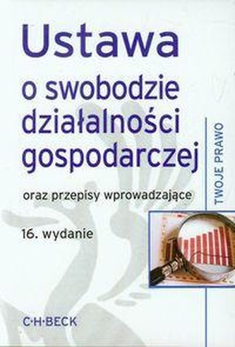 Ustawa o swobodzie działalności gospodarczej (wyd.16) Twoje Prawo