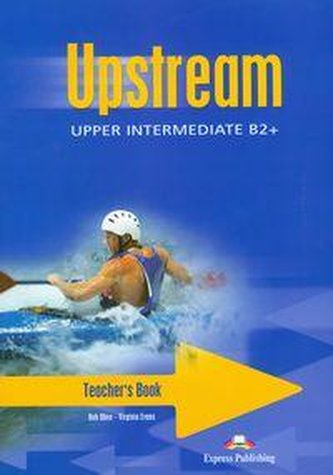 Upstream Upper Intermediate B2+ Teacher’s Book