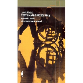 Żeby umarło przede mną