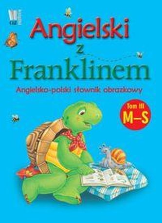 Angielski z Franklinem słownik obrazkowy Tom III M-S
