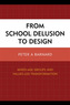 From School Delusion to Design