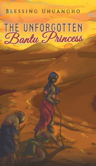 UNFORGOTTEN BANTU PRINCESS UNFORGOTTEN BANTU PRINCESS